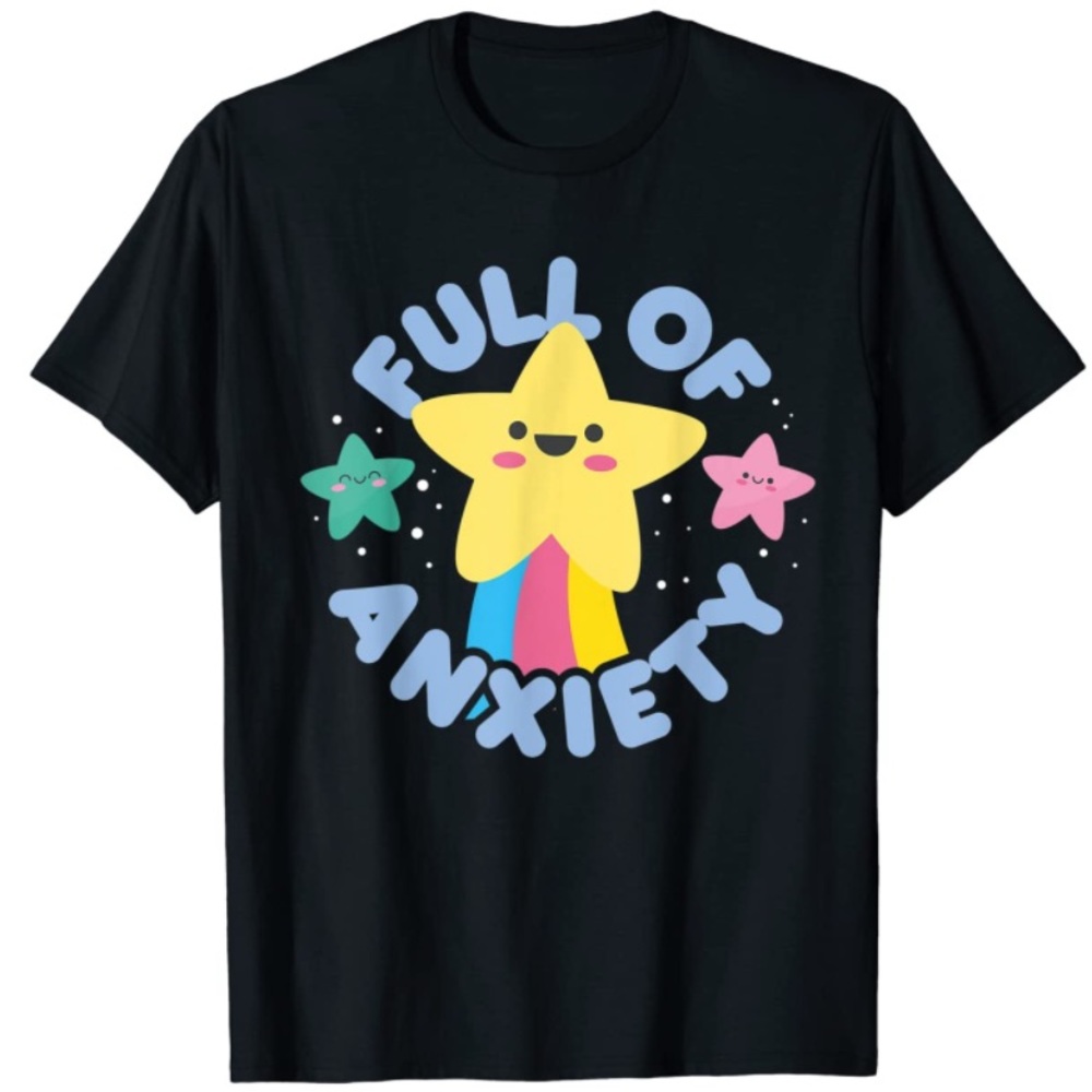 Full of Anxiety Rainbow Star graphic tee shirt